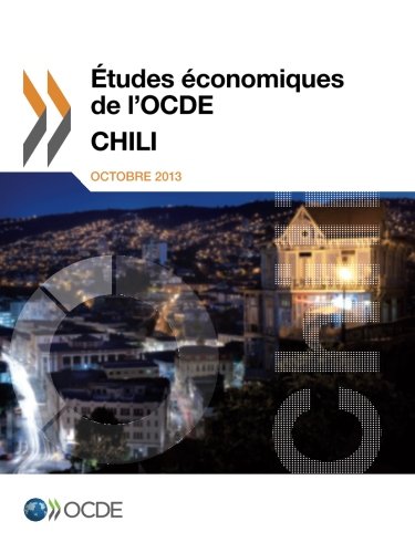 Études économiques de l'Ocde : Chili 2013: Edition 2013 Études économiques de l'Ocde : Chili 2013: Edition 2013