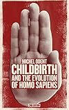 Image de Childbirth and the Evolution of Homo sapiens