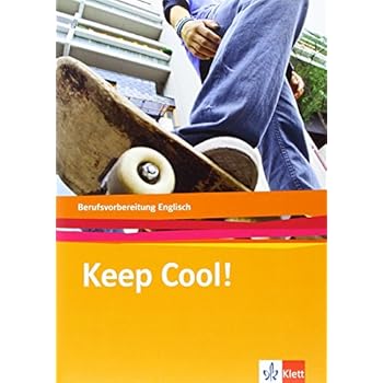 [PDF] Keep Cool!: Berufsvorbereitung Englisch KOSTENLOS DOWNLOAD