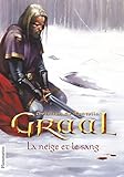 Graal, Tome 2 : La neige et le sang