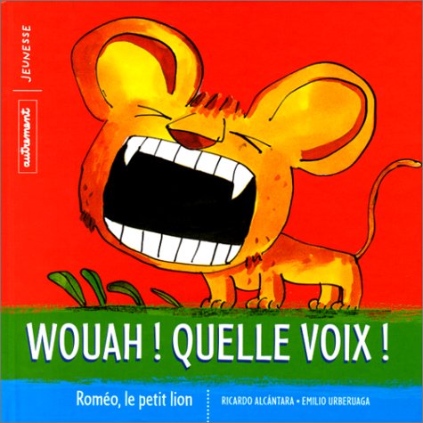 couverture de : ROMEO LE PETIT LION : WOUAH ! QUELLE VOIX !