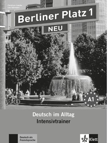 Berliner Platz 1 NEU: Deutsch im Alltag. Intensivtrainer (Berliner Platz NEU)