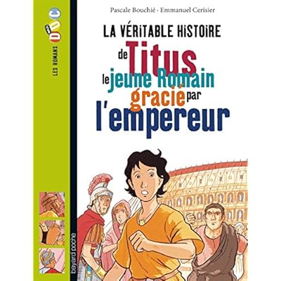 La véritable histoire de Titus, le jeune Romain grâcié par l'empereur
