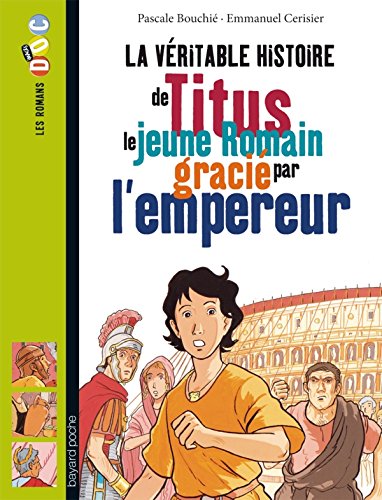 La  Véritable histoire de Titus le jeune Romain gracié par l'empereur