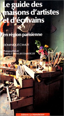couverture de : Le guide des maisons d'artistes et d'&eacute;crivains en r&eacute;gion ...