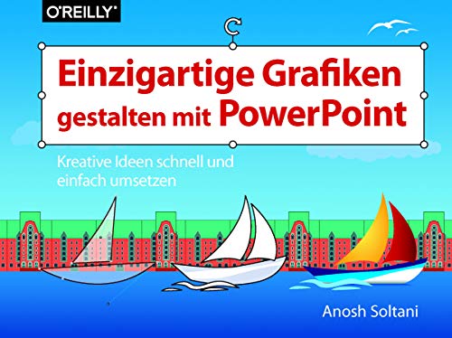 Einzigartige Grafiken gestalten mit PowerPoint: Kreative Ideen schnell und einfach umsetzen (Querformater)