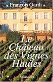 Le Château des Vignes Hautes