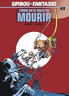 jaquette livre Spirou et Fantasio - tome 48 - L'Homme qui ne voulait pas mourir
