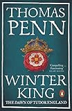 Winter King: The Dawn of Tudor England by Thomas Penn