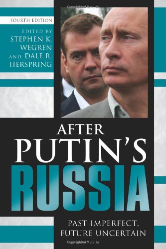 After Putin's Russia: Past Imperfect, Future Uncertain, Fourth Edition