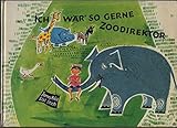 Ich wär` so gerne Zoodirektor. by