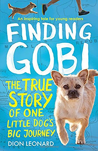 Télécharger Finding Gobi (Younger Readers edition): The True Story of One Little Dog's Big Journey PDF