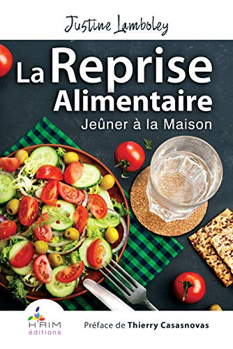 Téléchargez gratuitement ebook ebook La Reprise Alimentaire - Jeûner à la Maison B07JMLLHKJ E-book RTF