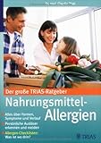 Image de Der große TRIAS-Ratgeber Nahrungsmittel-Allergien: Alles über Formen, Symptome und Verlauf Persön