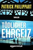 Bücher Neuerscheinungen 2022 - Tödlicher Ehrgeiz von Patrick Philippart