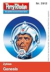 Perry Rhodan 2912: Der letzte Galakt-Transferer (Heftroman): Perry Rhodan-Zyklus "Genesis" (Perry Rhodan-Erstauflage)