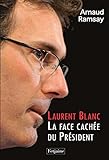 Laurent Blanc : La Face cachée du Président