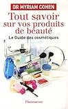 Image de Tout savoir sur vos produits de beauté : Le guide des cosmétiques