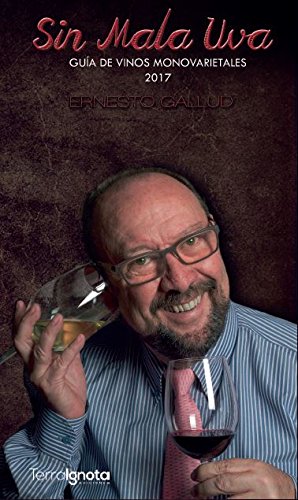 Sin Mala Uva: Guía de vinos monovarietales 2017