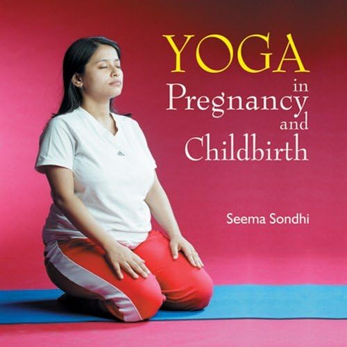 YOGA IN PREGNANCY AND CHILDBIRTH