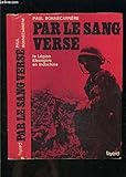 Par le sang versé. La légion étrangère en Indochine