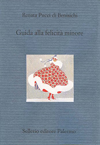 Renata Pucci di Benisichi – Guida alla felicità minore (2013)