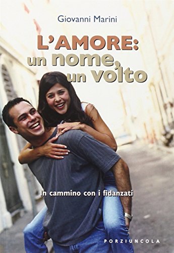 L'amore: un nome, un volto. In cammino con i fidanzati libro