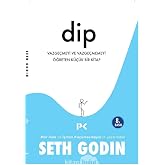 Dip: Vazge&ccedil;meyi ve Vazge&ccedil;memeyi &Ouml;ğreten K&uuml;&ccedil;&uuml;k Bir Kitap