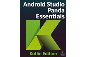 Android Studio Panda Essentials - Kotlin Edition: Developing Android Apps Using Android Studio Panda and Kotlin
