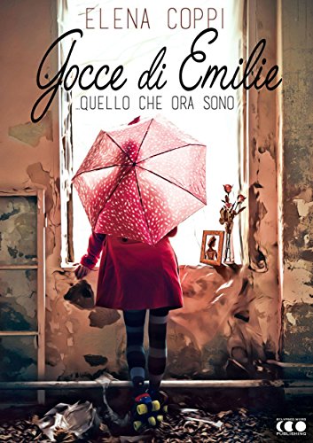 Download Gocce di Emilie: Quello che ora sono Download Gocce di Emilie: Quello che ora sono