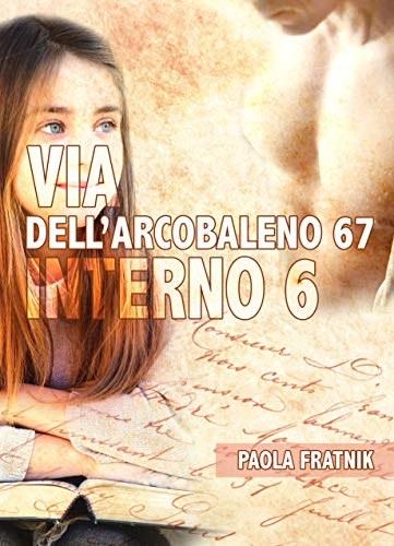 Paola Fratnik - Via dell'Arcobaleno 67 vol.02. Interno 6 (2018)