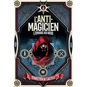 L'Anti-Magicien (Tome 2) - L'Ombre au noir