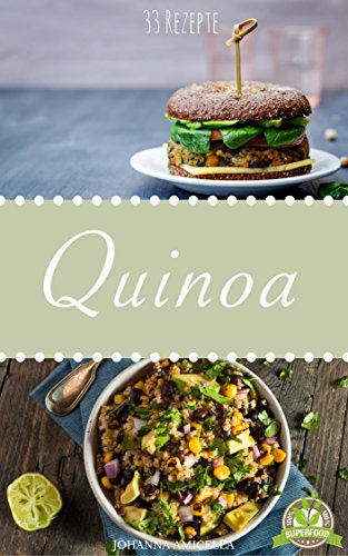 Download Quinoa Rezepte zum schnellen Abnehmen: 33 leckere, schnelle und einfache Rezepte, die Ihnen dabei helfen die nervenden Kilos loszuwerden! Quinoa Rezepte, Quinoa Backen, Abnehmen mit Quinoa Download Quinoa Rezepte zum schnellen Abnehmen: 33 leckere, schnelle und einfache Rezepte, die Ihnen dabei helfen die nervenden Kilos loszuwerden! Quinoa Rezepte, Quinoa Backen, Abnehmen mit Quinoa