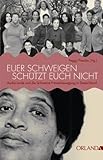 Euer Schweigen schützt Euch nicht: Audre Lorde und die Schwarze Frauenbewegung in Deutschland von Peggy Piesche (20. November 2012) Broschiert by