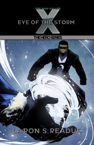 The Man Called X: Eye of the Storm (The Hero Series Book 1) (English Edition)