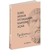 İ&ccedil;sel Huzur İyi Yaşamın Kapısını A&ccedil;ar: Epiktetos (MS 50 - 130)