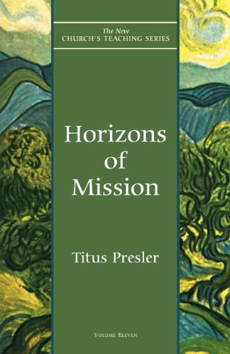 Horizons of Mission (New Church's Teaching Series Book 11) (English Edition) Horizons of Mission (New Church's Teaching Series Book 11) (English Edition)