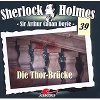 Sherlock Holmes 39 - Die Thor Brücke