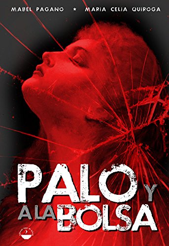 Palo y a la Bolsa : Crónica de una violencia eterna