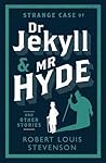 Strange Case of Dr Jekyll and Mr Hyde and Other Stories (Alma Classics Evergreens)