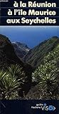 A la reunion, a l'ile maurice, aux seychelles