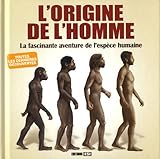 L'origine de l'homme : La fascinante aventure de l'espèce humaine