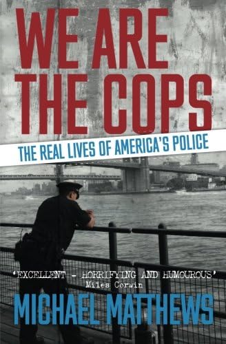 We Are The Cops: America's Police - Raw, Honest and Unfiltered