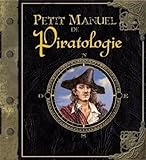 Petit manuel de Piratologie : La chasse aux pirates expliquée aux mousses