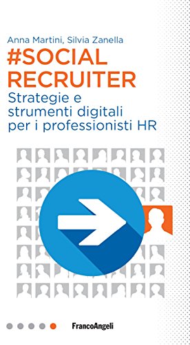Social Recruiter: Strategie e strumenti digitali per i professionisti HR Social Recruiter: Strategie e strumenti digitali per i professionisti HR