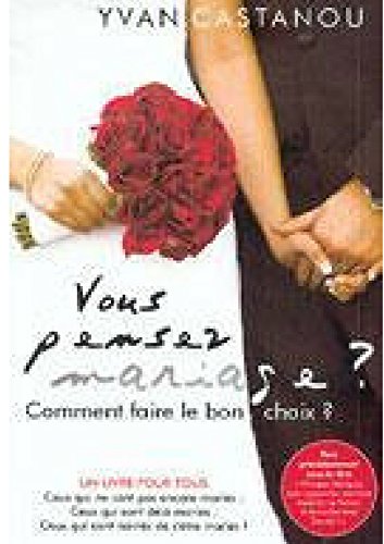 Vous pensez mariage ?: Comment faire le bon choix ? en ligne Vous pensez mariage ?: Comment faire le bon choix ? en ligne