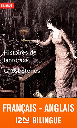 Bilingue français-anglais : Histoires de fantômes - Ghost Stories