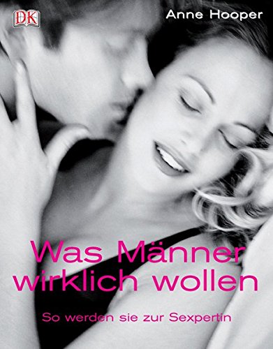 Was Männer wirklich wollen: So werden Sie zur Sexpertin