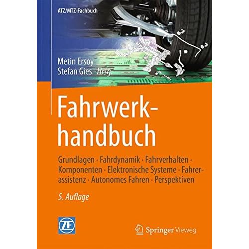 [PDF] Download Fahrwerkhandbuch: Grundlagen †“ Fahrdynamik †“ Fahrverhalten†“ Komponenten †“ Elektronische Systeme †“ Fahrerassistenz †“ Autonomes Fahren†“ Perspektiven (ATZ/MTZ-Fachbuch) Kostenlos