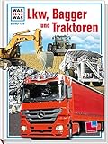 Was ist was, Band 129: Lkw, Bagger und Traktoren by 